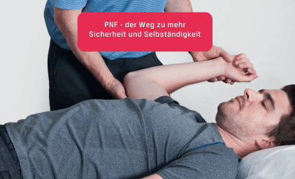PNF – der Weg zu ,ehr Sicherheit und Selbständigkeit