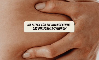Ist sitzen für euch unangenehm? Das Piriformis-Syndrom