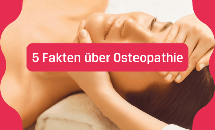 5 Fakten über Osteopathie