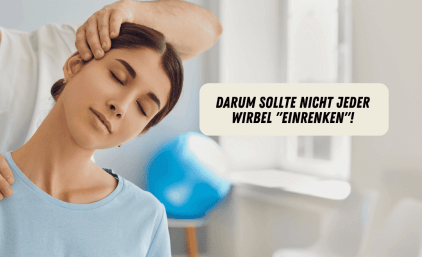 Darum sollte nicht jeder Wirbel „einrenken“!