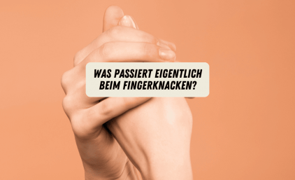 Was passiert eigentlich beim Fingerknacken?