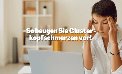 So beugen Sie Clusterkopfschmerzen vor!