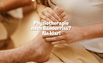 Physiotherapie nach Bänderriss? Na klar!