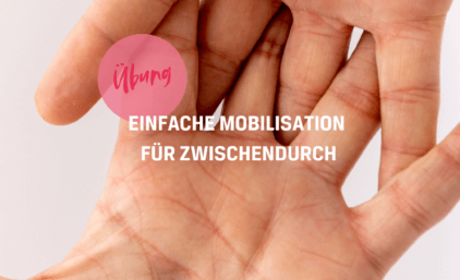 Einfache Mobilisation für Zwischendurch