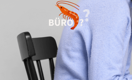 Wenn du merkst, dass du eine Bürogarnele bist
