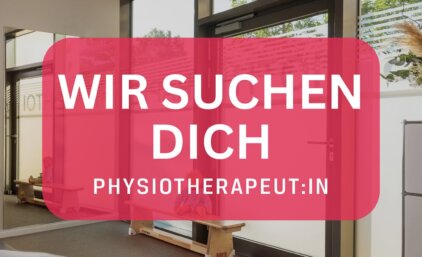 Wir suchen dich: Physiotherapeut:in