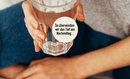 So überwinden wir das Tief am Nachmittag