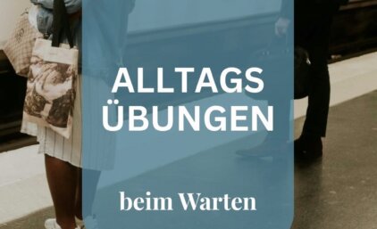 Alltagsübungen beim Warten