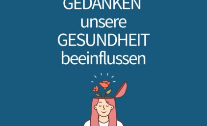Wie unsere Gedanken unsere Gesundheit beeinflussen